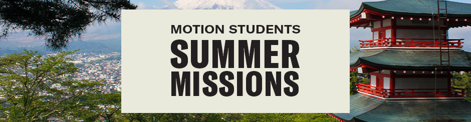 Motion Students Summer Missions